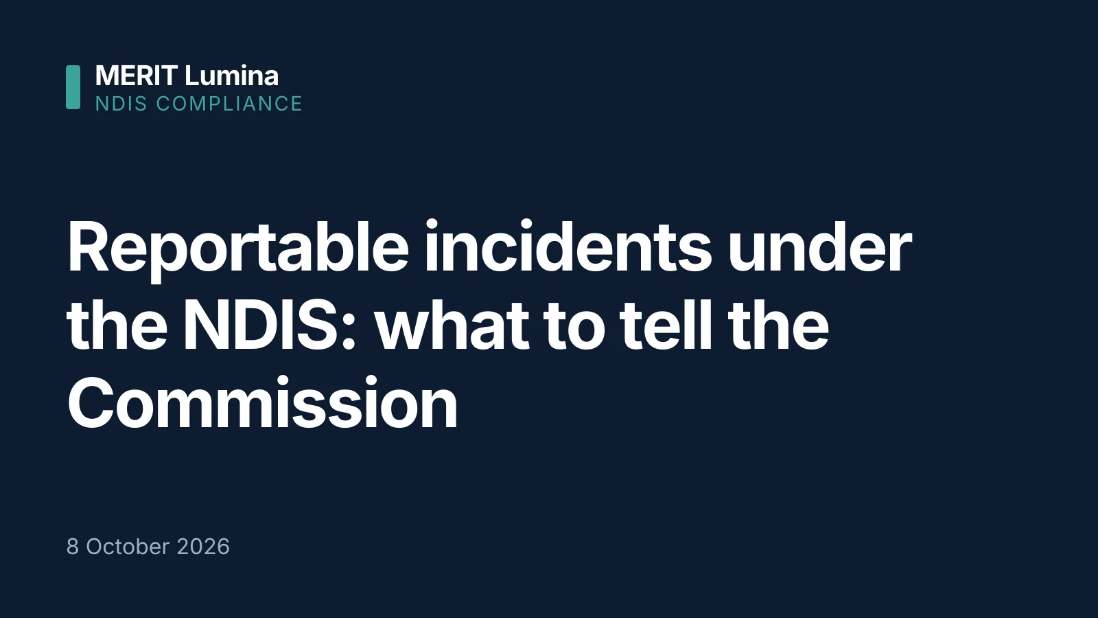A title card that reads "Reportable incidents under the NDIS: what to tell the Commission"